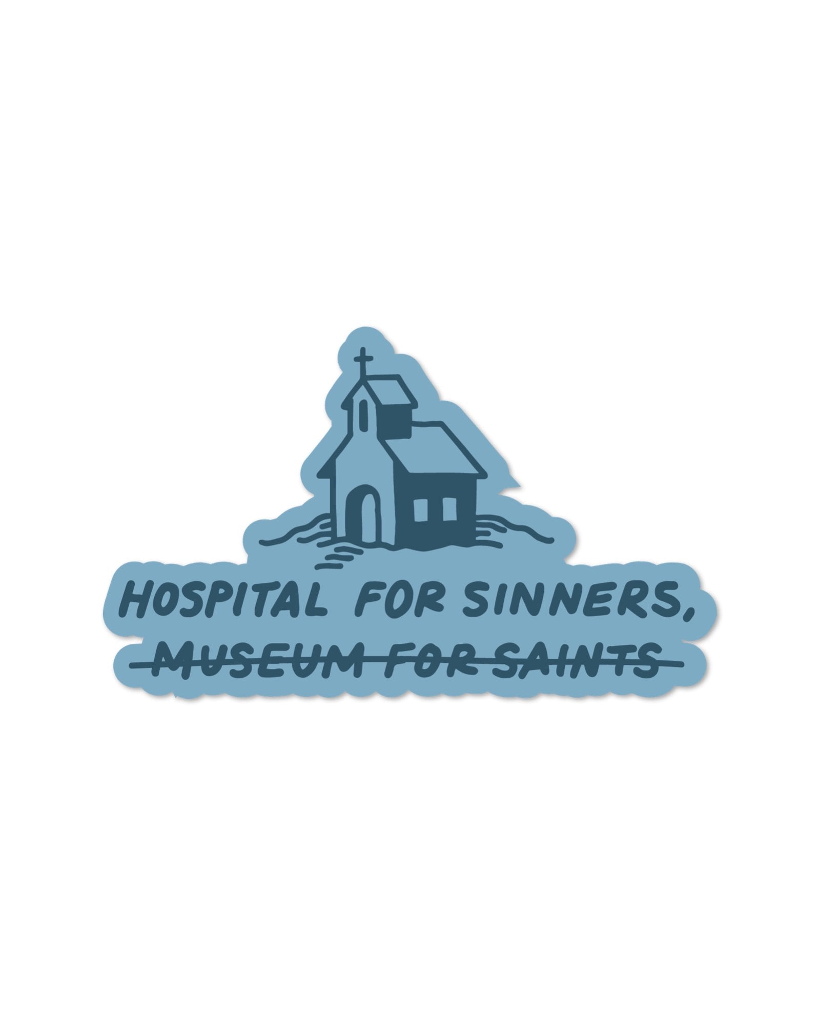 Christian Sticker - Hospital for Sinners Sticker - Proclamation Coalition