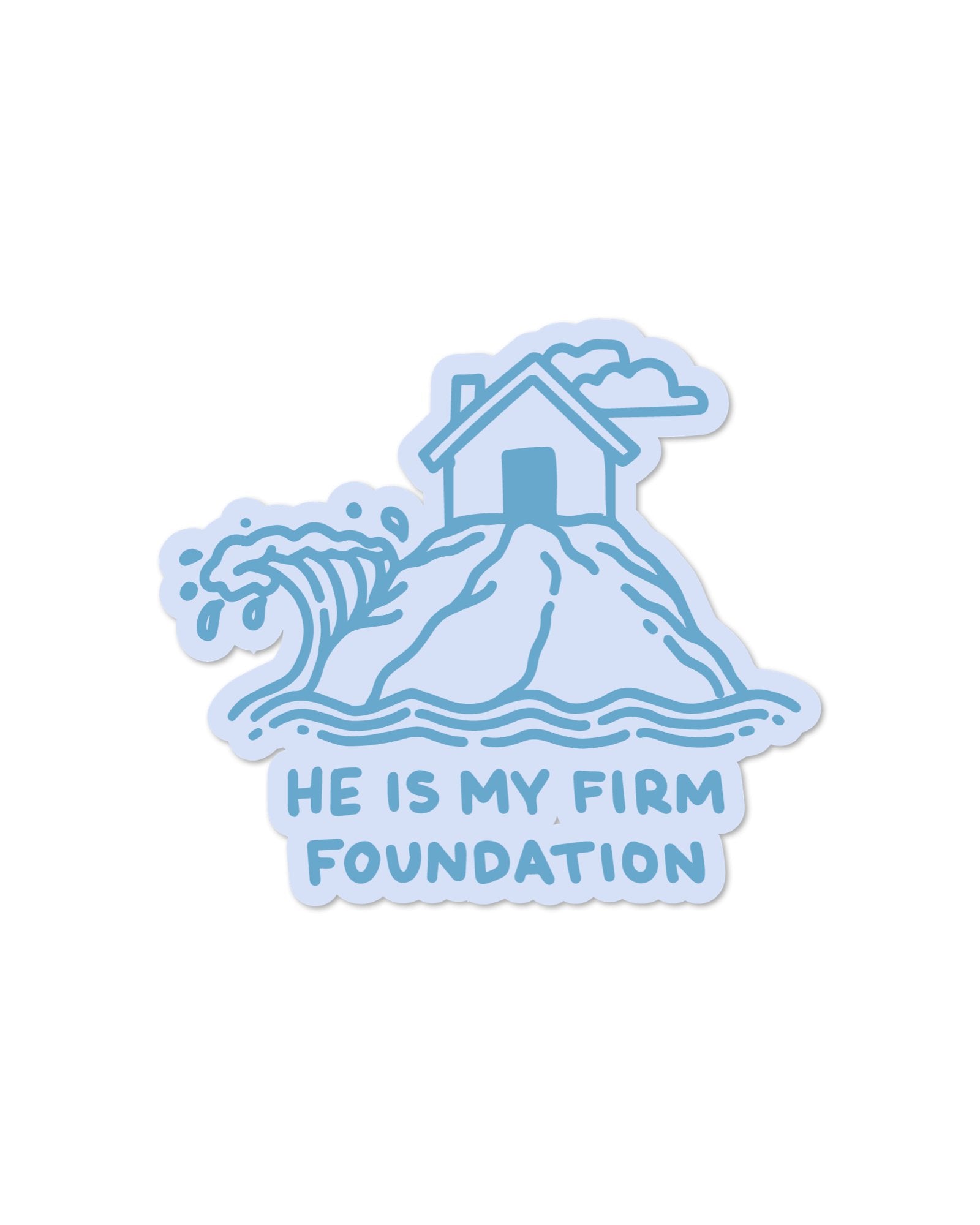 Christian Sticker - He is My Firm Foundation Sticker - Proclamation Coalition