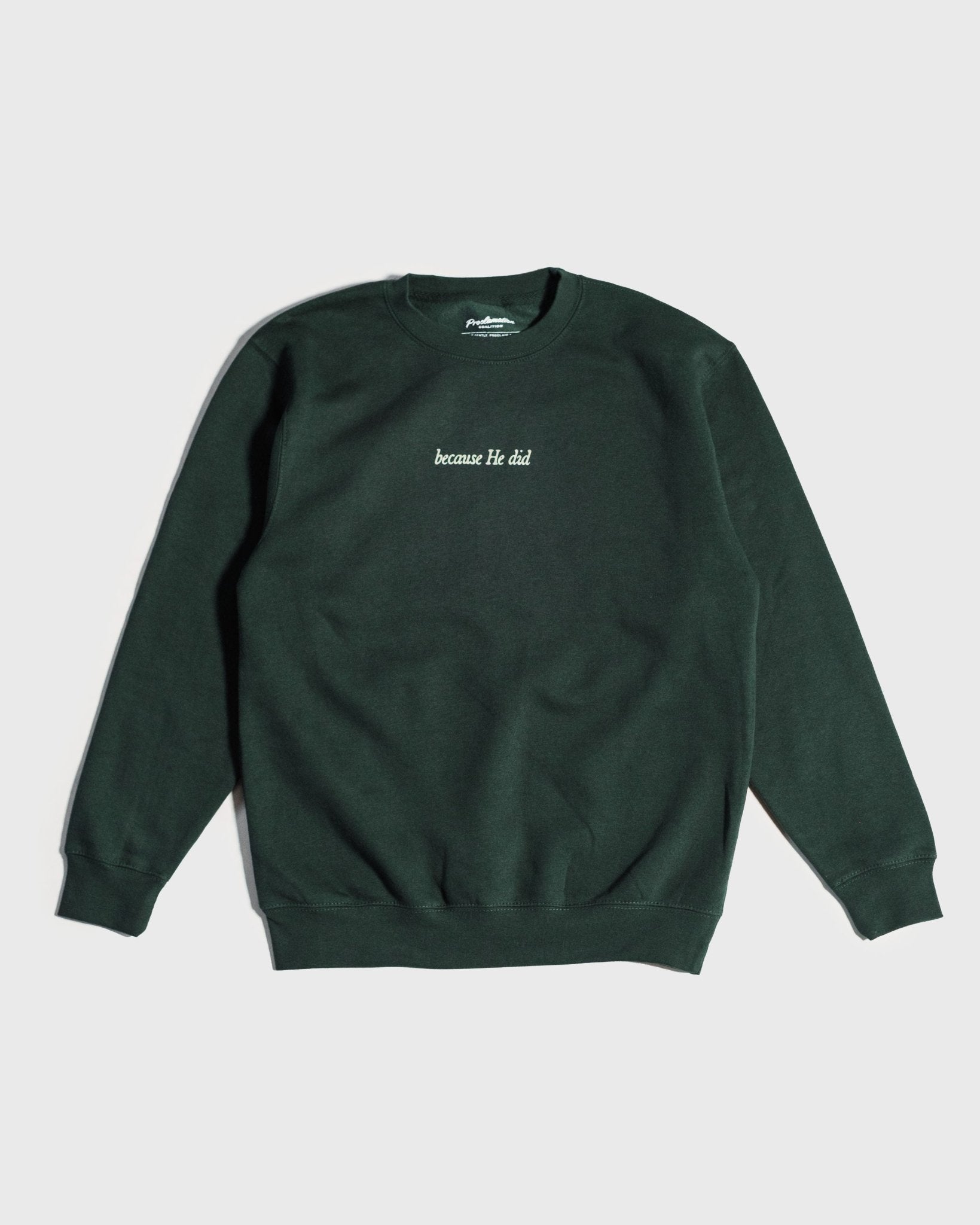 "Because He Did" Forest Green Crewneck (Exclusive) - Proclamation Coalition