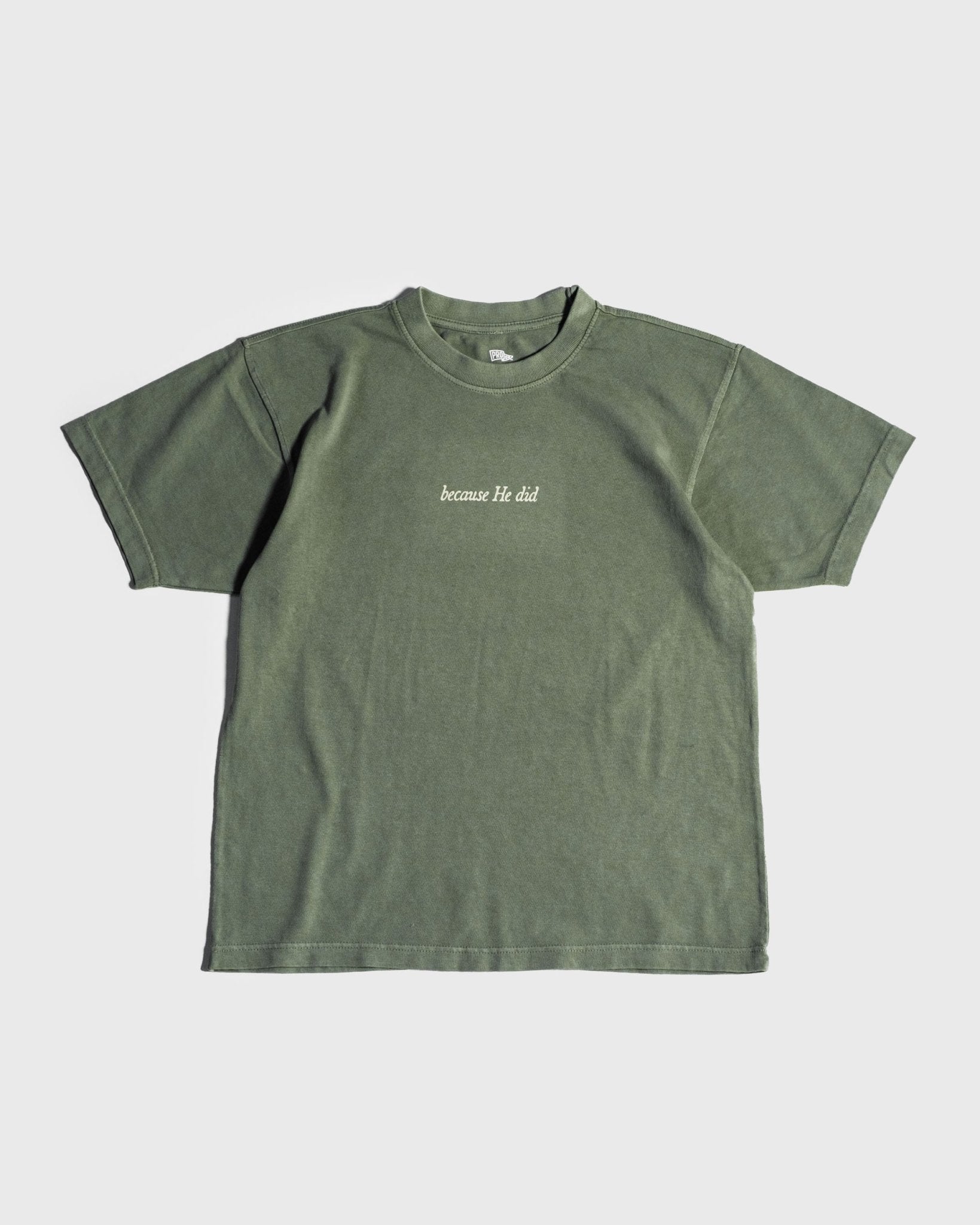 "Because He Did" Heavyweight Olive Green Tee (Exclusive) - Proclamation Coalition