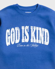 "GOD IS KIND" Royal Blue Crewneck (Exclusive) - Proclamation Coalition