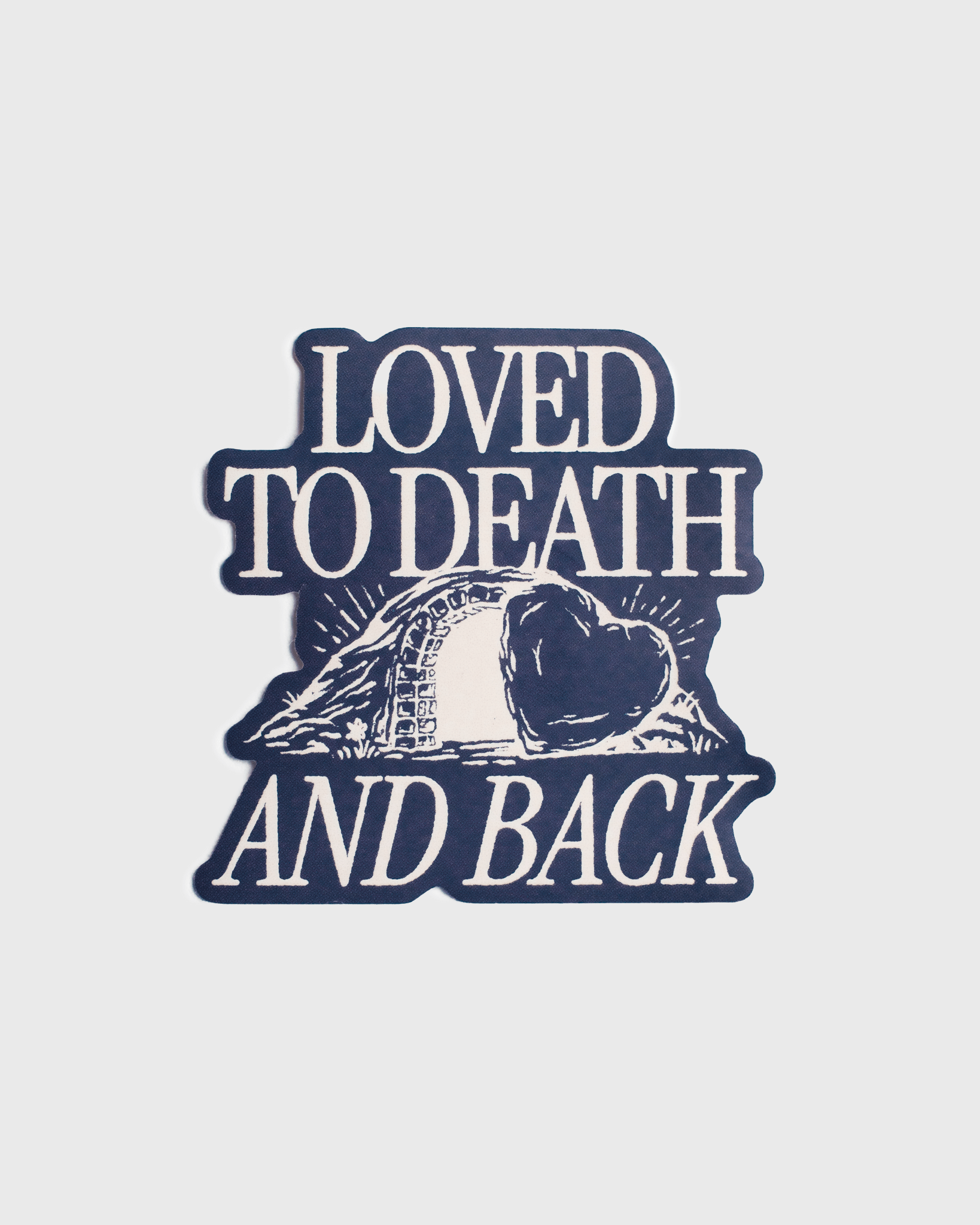 "Loved to Death" Sticker - Proclamation Coalition