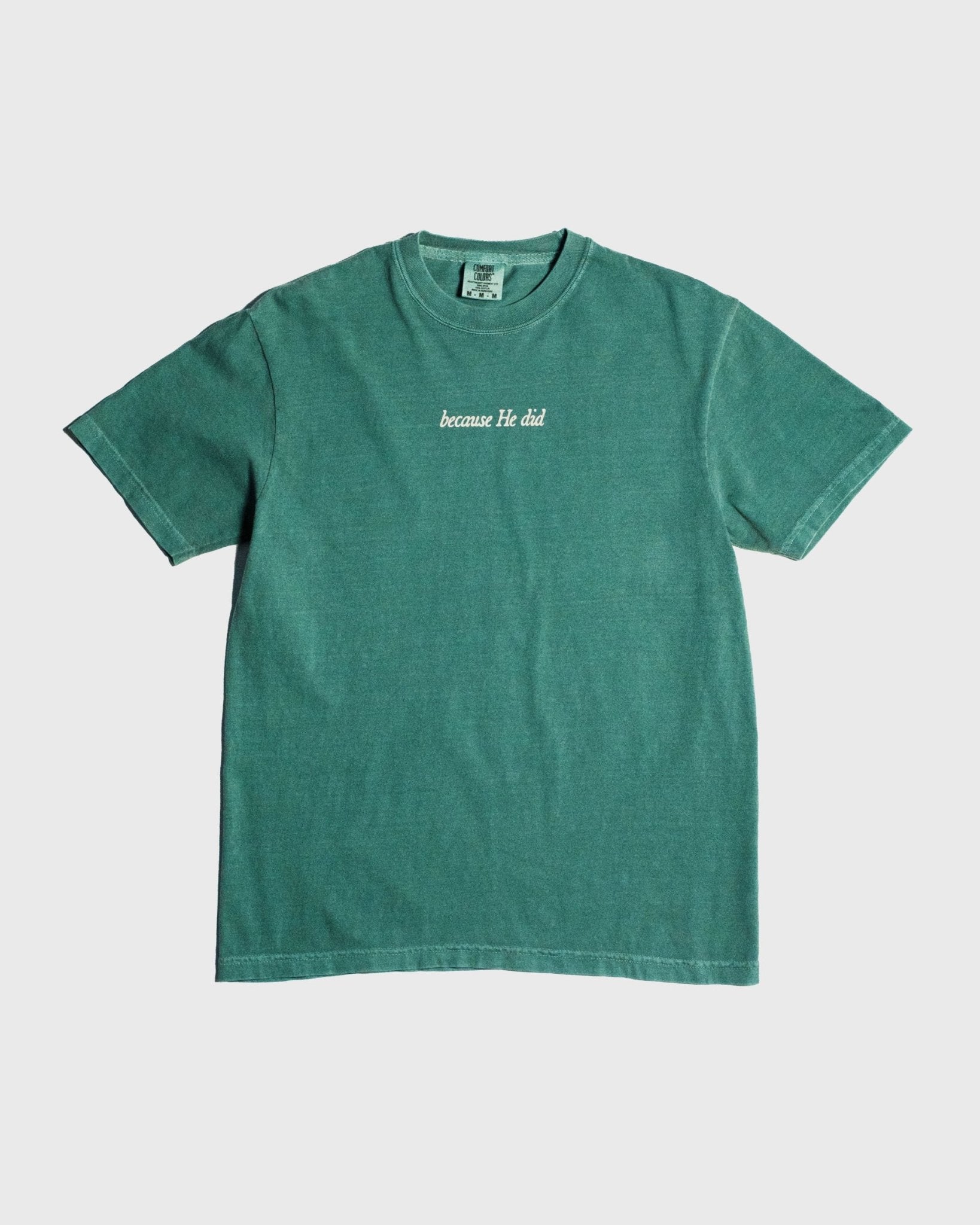 NEW! "Because He Did" Emerald Tee - Proclamation Coalition