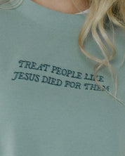 "Treat People Like Jesus Died For Them" Sea - Foam Essential Tee - Proclamation Coalition