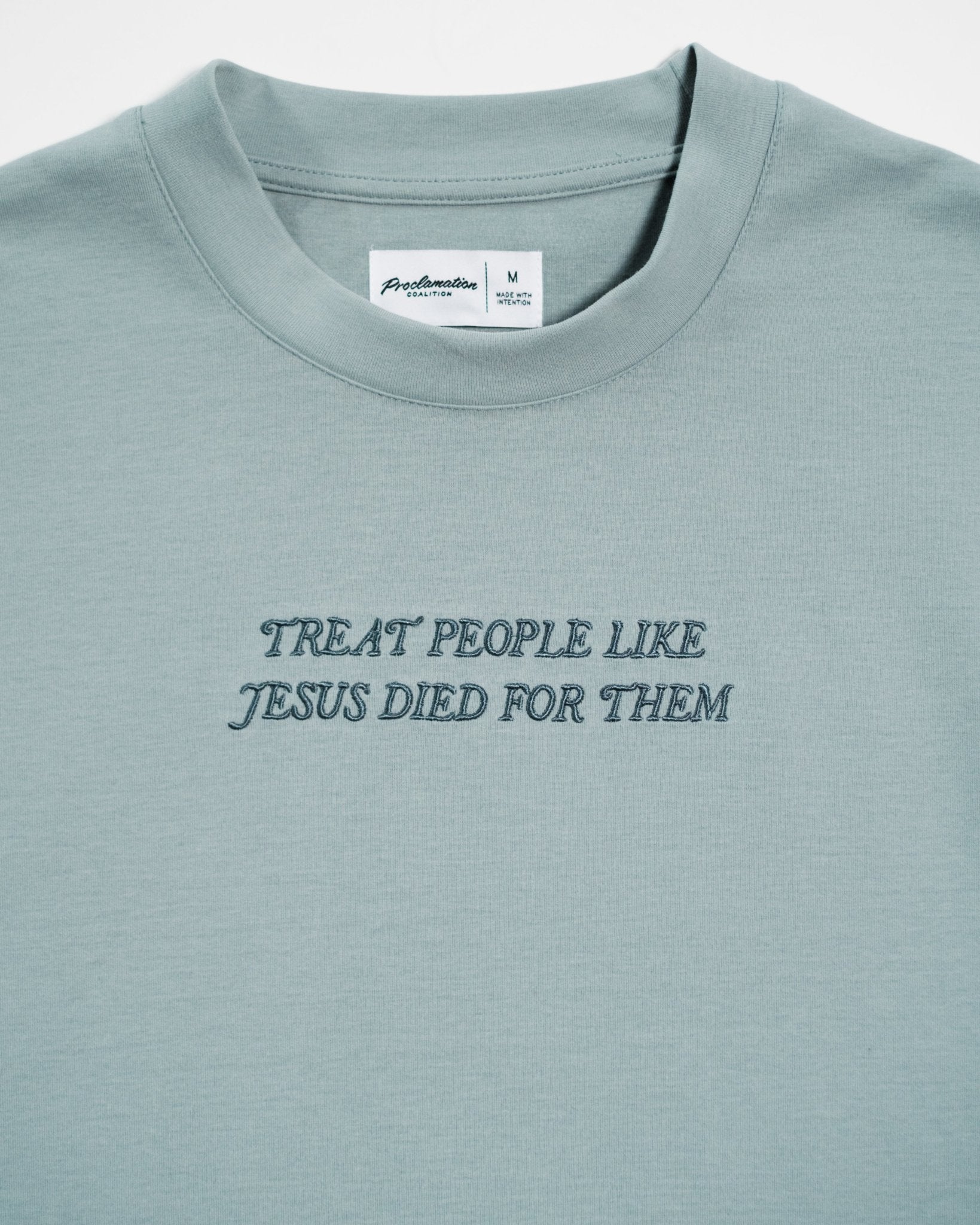 "Treat People Like Jesus Died For Them" Sea - foam Essential Tee - Proclamation Coalition
