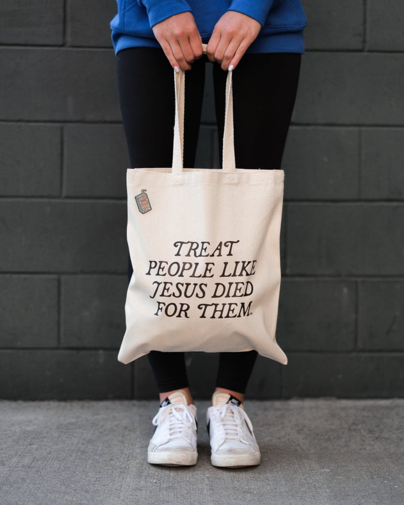 "Treat People Like Jesus Died for Them" Tote - Proclamation Coalition