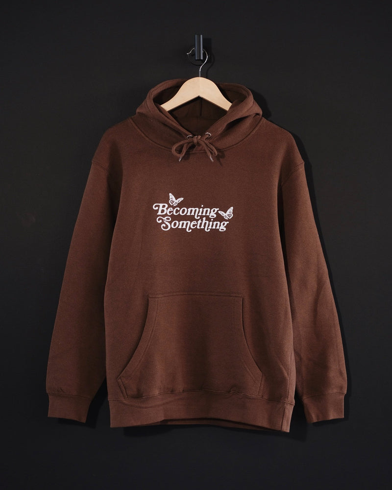 "Becoming Something" - Chocolate Brown Hoodie - Proclamation Coalition