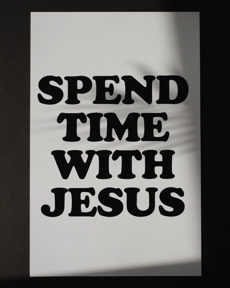 "SPEND TIME WITH JESUS" Poster - Proclamation Coalition
