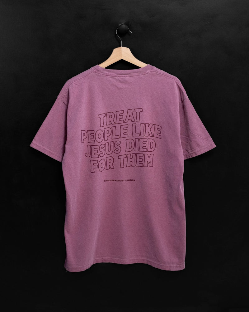 "Treat People Like Jesus Died for Them" Berry Monochrome Tee (EXCLUSIVE) - Proclamation Coalition
